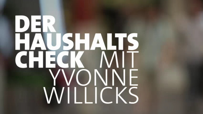 Der Haushaltscheck mit Yvonne Willicks